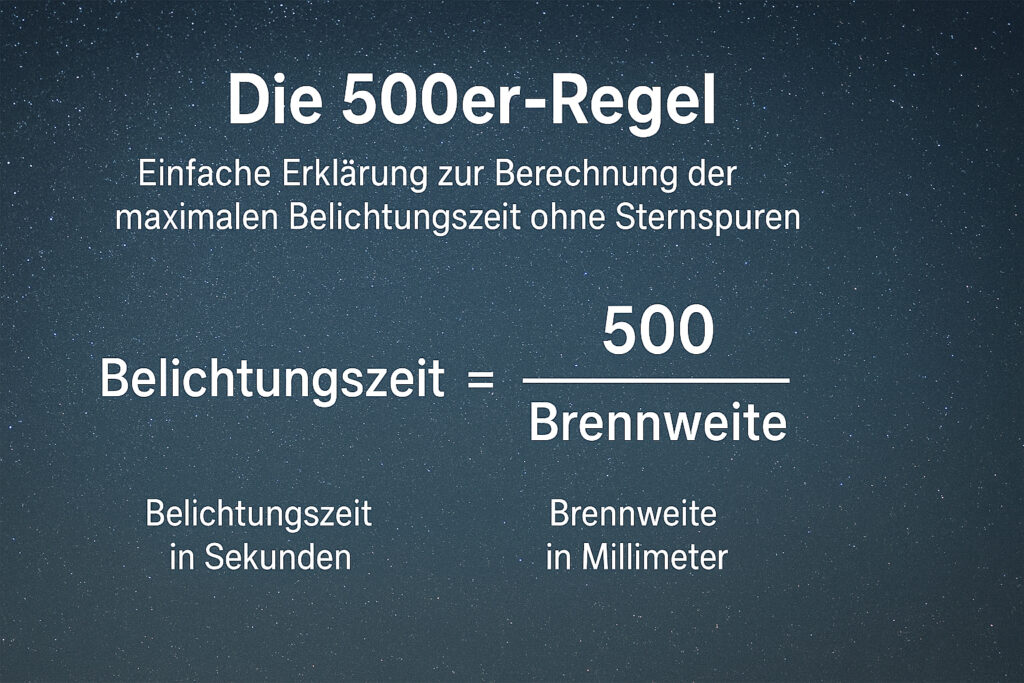 Die 500er-Regel: Einfache Erklärung zur Berechnung der maximalen Belichtungszeit ohne Sternspuren